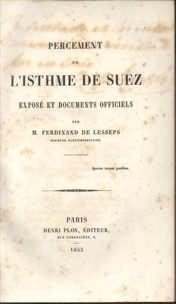 Percement de l’Isthme de Suez Exposé et Documents Officiels vol. …