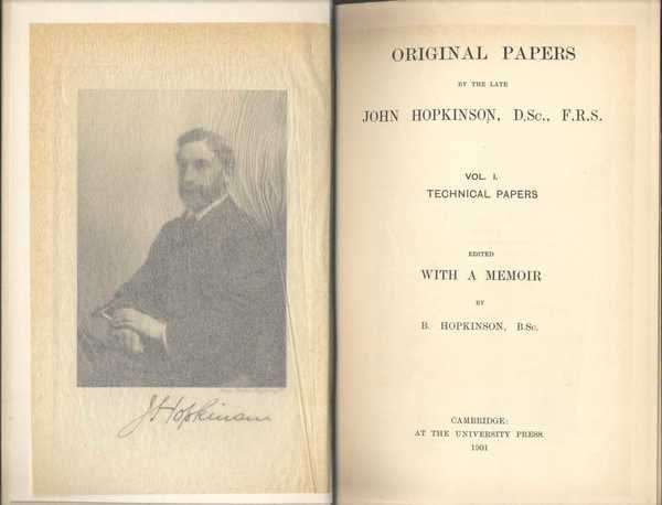 Original Papers by the Late John Hopkinson, D.Sc, F.R.S. Vol. …
