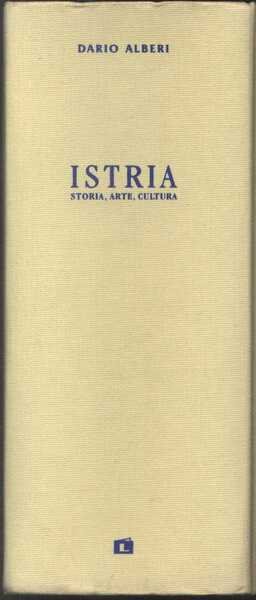 Istria Storia, Arte, Cultura