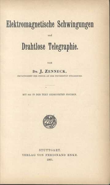 Elektromagnetische Schwingungen und Drahtlose Telegraphie