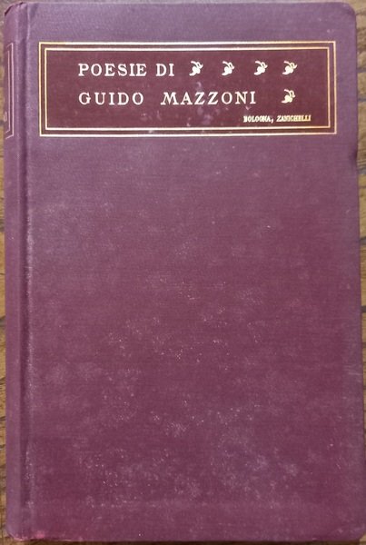 Poesie. Bologna, Zanichelli, 1913.