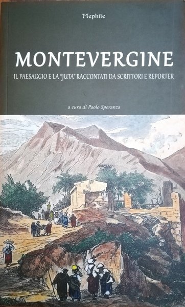 Montevergine. Il paesaggio e la “juta” raccontati da scrittori e …