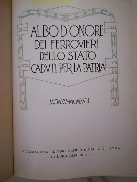 Albo d’Onore dei Ferrovieri dello Stato Caduti per la Patria. …