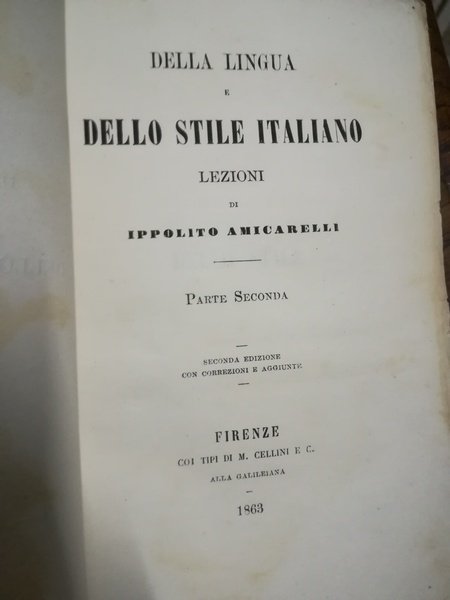 Della Lingua e dello Stile italiano. Lezioni. Seconda edizione con …