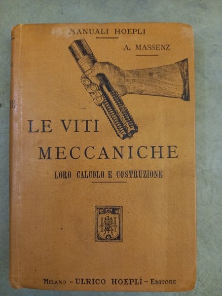 Le viti meccaniche, loro calcolo e costruzione. Manuale teorico - …