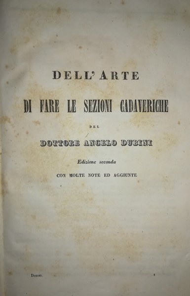 Dell'arte di fare sezioni cadaveriche. Edizione seconda con molte note …