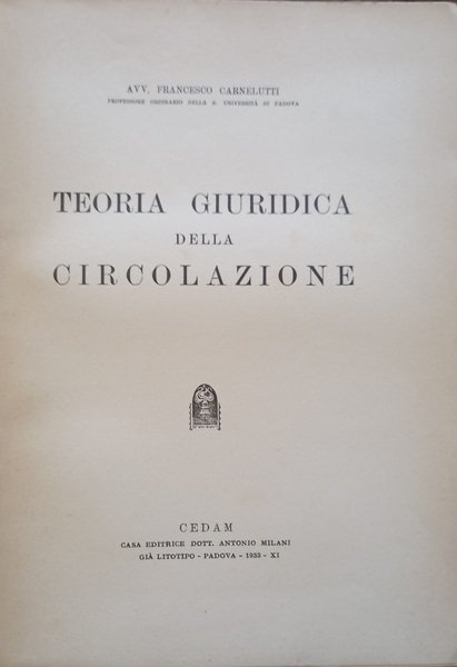 Teoria giuridica della circolazione. Padova, Cedam, 1933. | Immagine Gallery 2