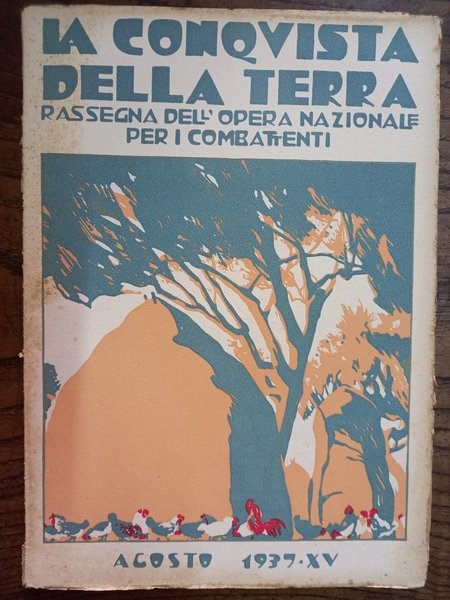 La Conquista della Terra. Rassegna dell'Opera Nazionale per i Combattenti. …