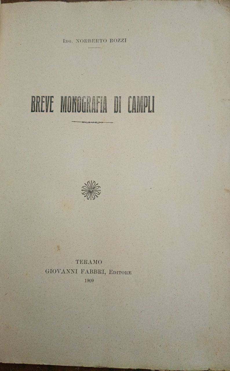 Breve monografia di Campli. Teramo, Giovanni Fabbri Editore, 1909. | Immagine principale