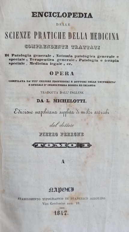 Enciclopedia delle Scienze Pratiche della Medicina, comprendente trattati di patologia …