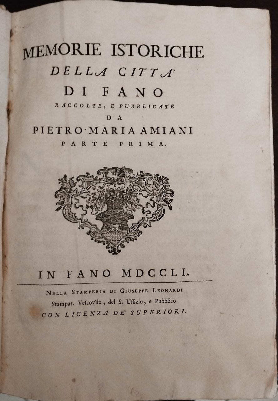 Memorie Istoriche della Città di Fano raccolte e pubblicate da …