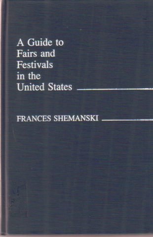 A GUIDE TO FAIRS AND FESTIVALS IN THE UNITED STATES