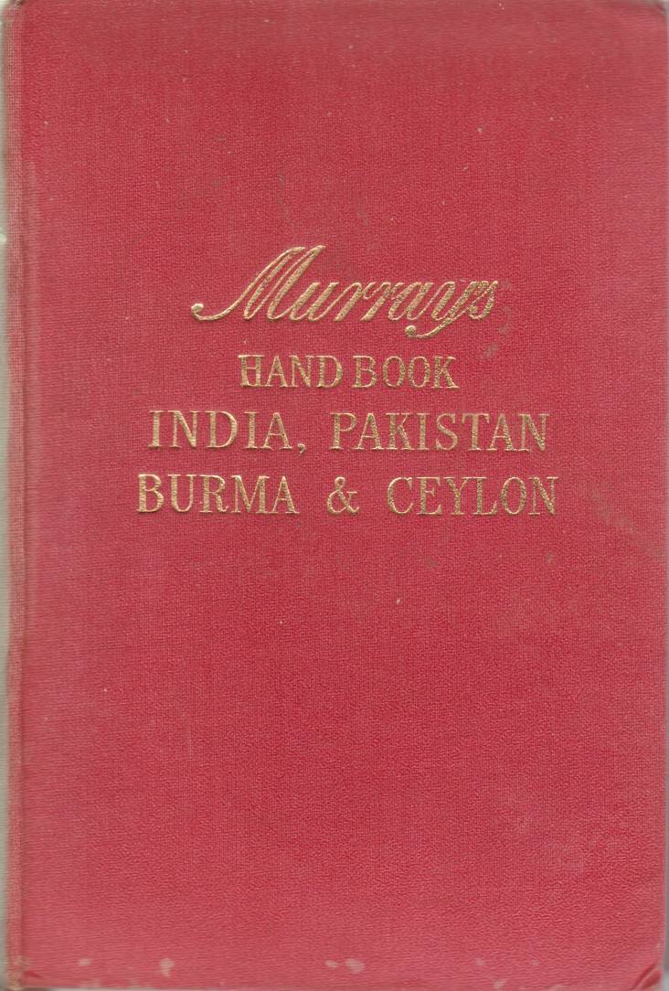 A HANDBOOK FOR TRAVELLERS IN INDIA, PAKISTAN, BURMA AND CEYLON