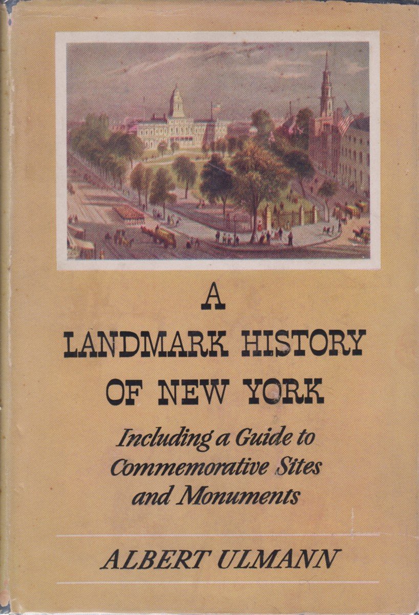 A LANDMARK HISTORY OF NEW YORK Including a Guide to …
