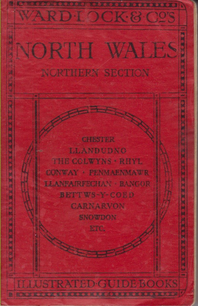 A PICTORIAL AND DESCRIPTIVE GUIDE TO NORTH WALES (NORTHERN SECTION) …