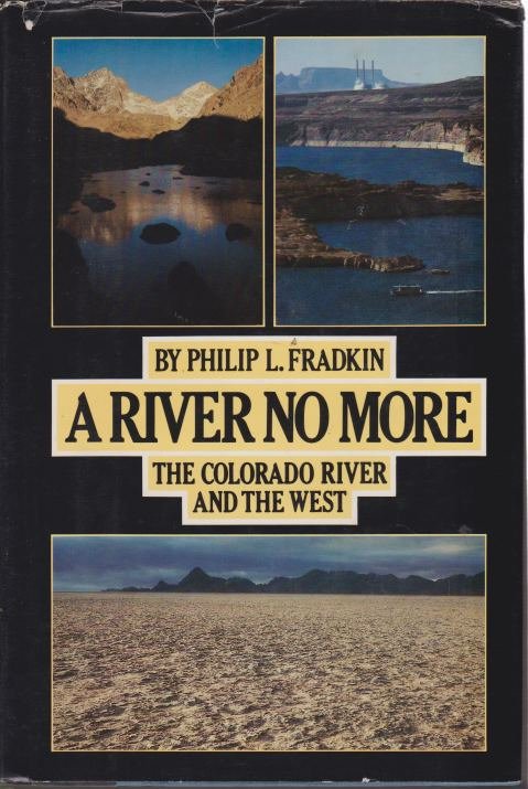 A RIVER NO MORE The Colorado River and the West