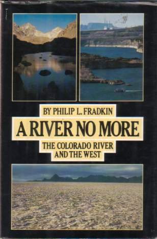 A RIVER NO MORE The Colorado River and the West