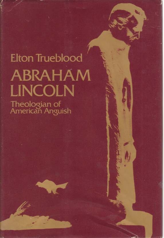 ABRAHAM LINCOLN Theologian of American Anguish