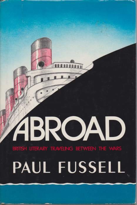 ABROAD British Literary Traveling between the Wars