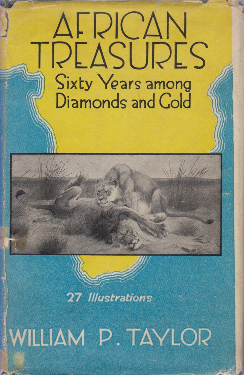 AFRICAN TREASURES Sixty Years Among Diamonds and Gold