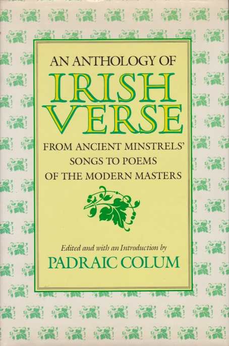 AN ANTHOLOGY OF IRISH VERSE From Ancient Minstrels' Songs to …