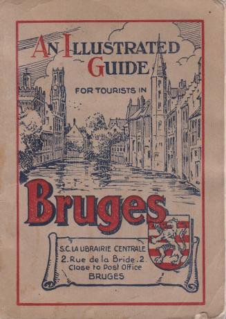 AN ILLUSTRATED GUIDE WITH MAP FOR TOURISTS IN BRUGES