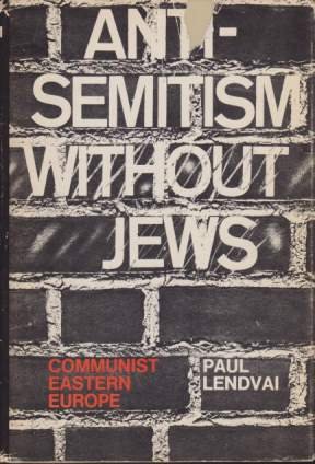 ANTI-SEMITISM WITHOUT JEWS Communist Eastern Europe