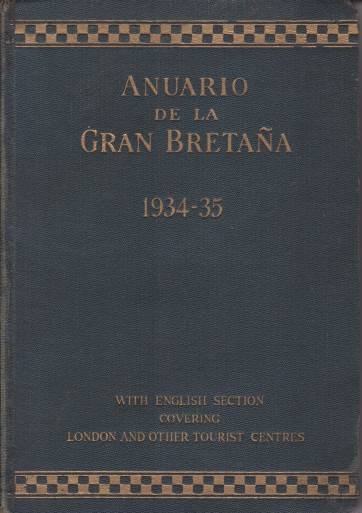 ANUARIO DE LA GRAN BRETANA 1934-35 With a Section in …
