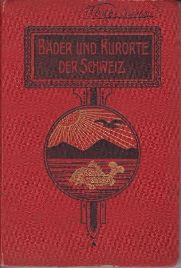 BÄDER UND KURORTE DER SCHWEIZ