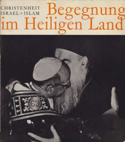 BEGEGNUNG IM HEILIGEN LAND