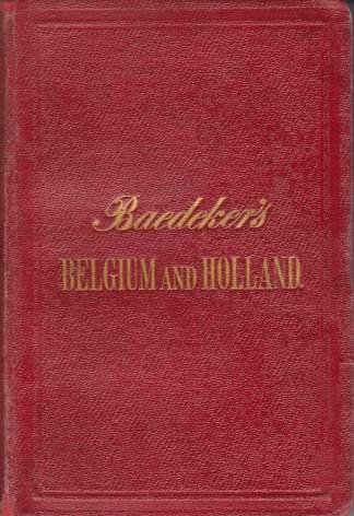 BELGIUM AND HOLLAND Handbook for Travellers