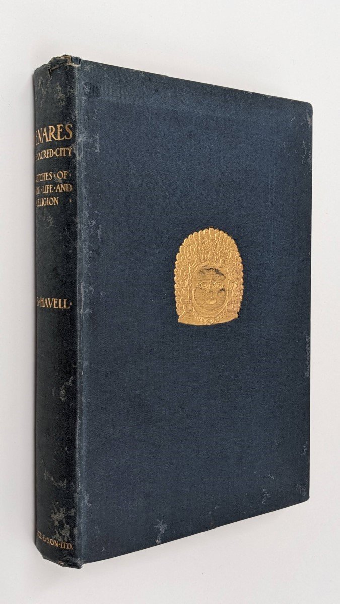 BENARES The Sacred City. Sketches of Hindu Life and Religion