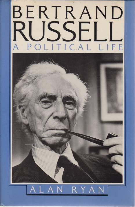 BERTRAND RUSSELL A Political Life