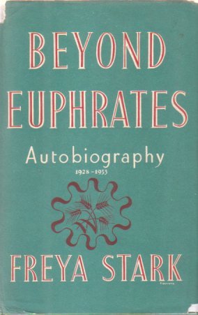 BEYOND EUPHRATES Autobiography 1928-1933