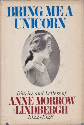 BRING ME A UNICORN Diaries and Letters of Anne Morrow …