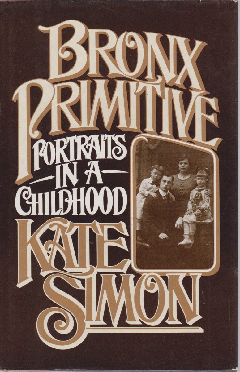 BRONX PRIMITIVE Portraits in a Childhood