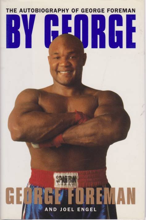 BY GEORGE The Autobiography of George Foreman
