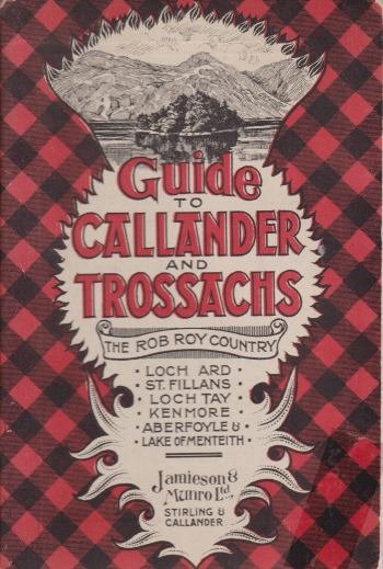 CALLANDER AND THE TROSSACHS With Historical and Descriptive Notes on …