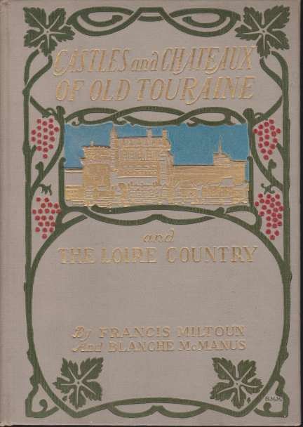 CASTLES AND CHATEAUX OF OLD TOURAINE AND THE LOIRE COUNTRY