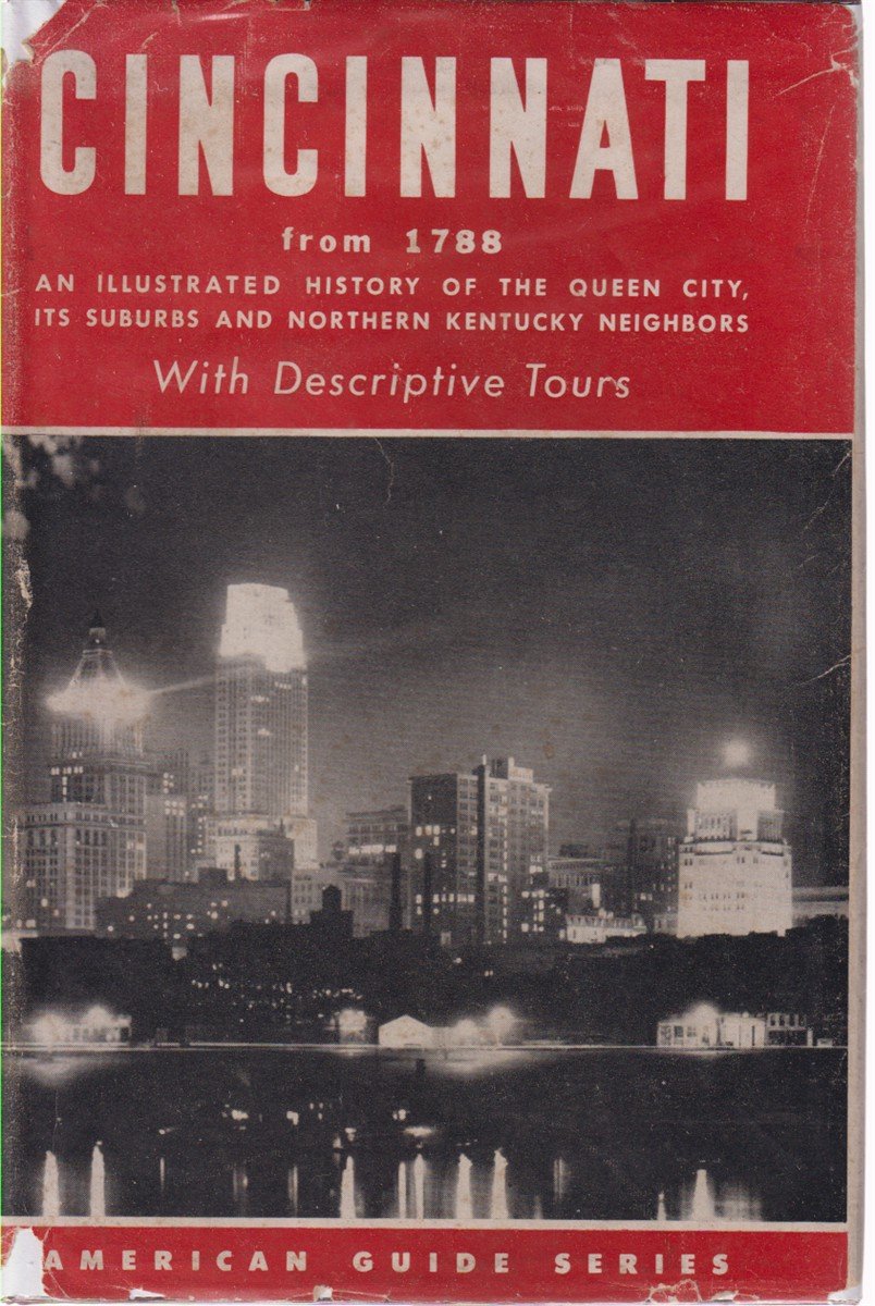 CINCINNATI A Guide to the Queen City and its Neighbors