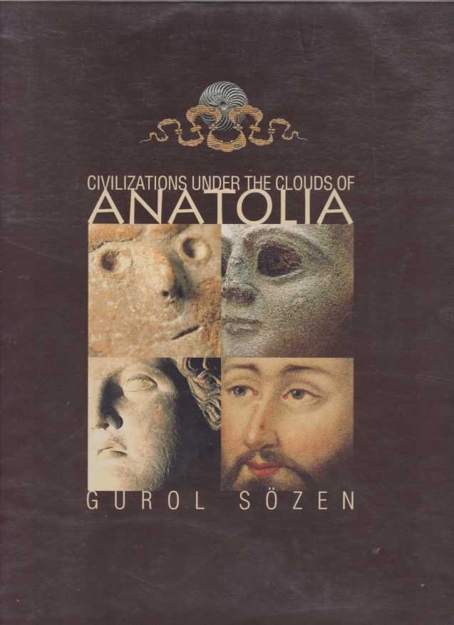 CIVILIZATIONS UNDER THE CLOUDS OF ANATOLIA
