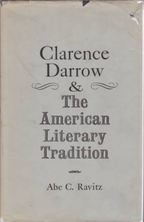 CLARENCE DARROW AND THE AMERICAN LITERARY TRADITION