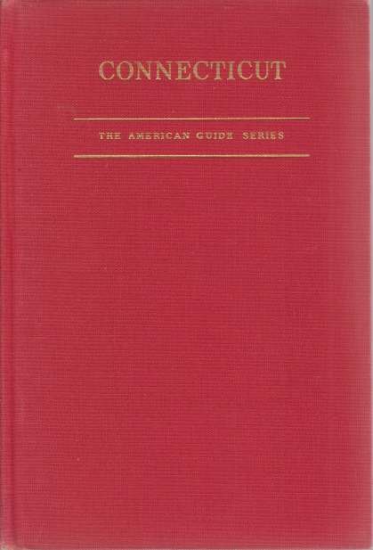 CONNECTICUT A Guide to its Roads, Lore, and People