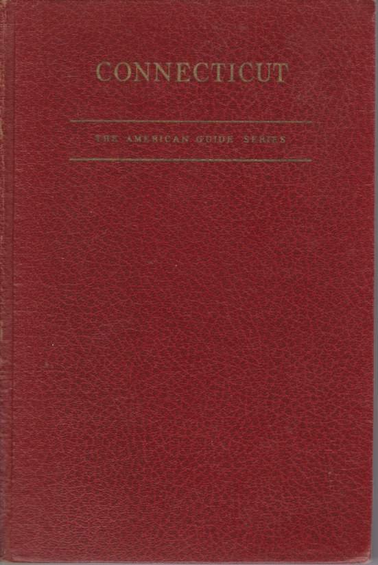 CONNECTICUT A Guide to its Roads, Lore, and People