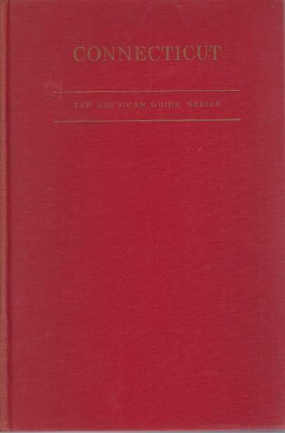 CONNECTICUT A Guide to its Roads, Lore, and People