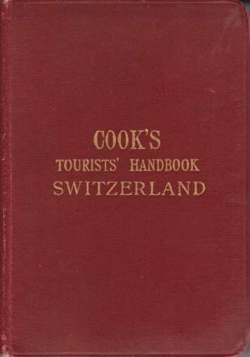 COOK'S TOURIST HANDBOOK FOR SWITZERLAND With Maps and Plans