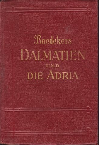 DALMATIEN UND DIE ADRIA Westliches Südslawien, Bosnien, Budapest, Istrien, Albanien, …