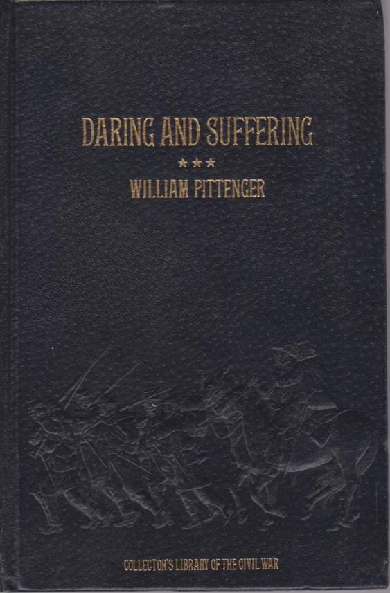 DARING AND SUFFERING A History of the Great Railroad Adventure