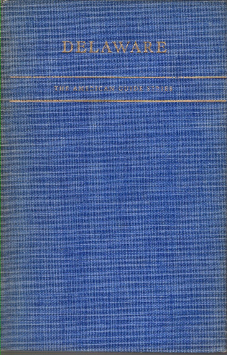 DELAWARE A Guide to the First State