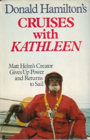 DONALD HAMILTON'S CRUISES WITH KATHLEEN Matt Helm's Creator Gives Up …
